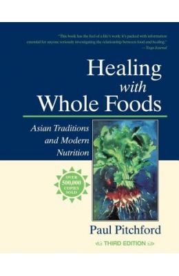 Healing with Whole Foods: Asian Traditions and Modern Nutrition