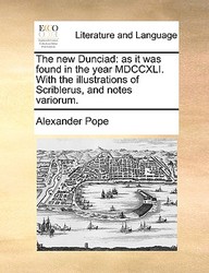 Buy The New Dunciad As It Was Found In The Year Mdccxli With The Illustrations Of Scriblerus And Notes Variorum Book Alexander Pope 1170585302 9781170585306 Sapnaonline Com India