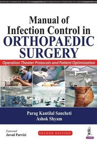 Manual of Infection Control in Orthopedic Surgery: Operation Theater Protocols and Patient Optimization