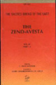 The Zend-Avesta (In 3 Vols. ) The Sacred Books Of The East: Vols. 4, 23, 31