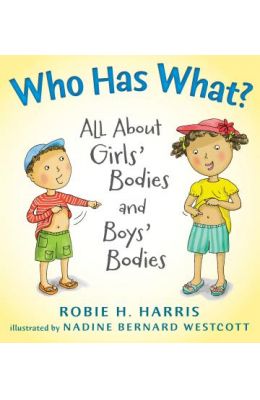 Who Has What?: All about Girls' Bodies and Boys' Bodies