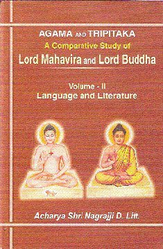 Agama and Tripitaka: A Comparative Study of Lord Mahavira and Lord Buddha: Vol.II: Language and Literature