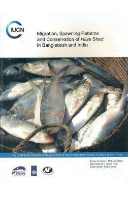Migration Spawning Patterns & Conservation Of Hilsa Shad In Bangladesh & India