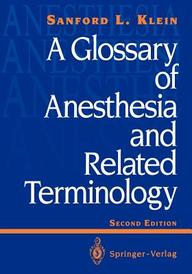 A Glossary Of Anesthesia And Related Terminology ( S)
