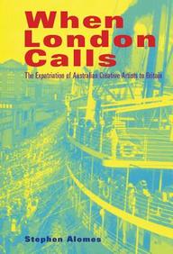When London Calls - The Expatriation Of Australian Creative Arti