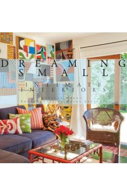 Dreaming Small: Intimate Interiors