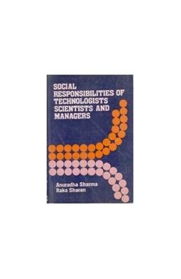 Social Responsibilities of Technologist, Scientists And Managers