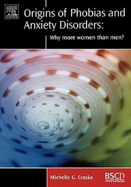 Origins Of Phobias And Anxiety Disorders: Why More Women Than Men?