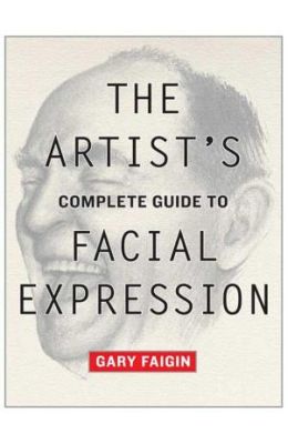 The Artist's Complete Guide to Facial Expression