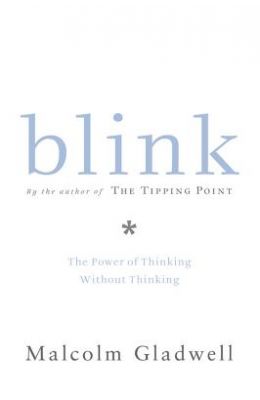 Blink The Power Of Thinking Without Thinking