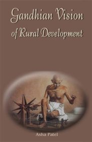 Gandhian Vision of Rural Development: Its Relevance in Present Time