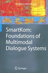 Smartkom: Foundations Of Multimodal Dialogue Systems (cognitive Technologies)