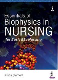 Essentials Of Biophysics In Nursing For Basic Bsc Nursing