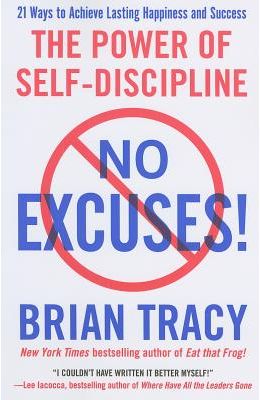 No Excuses : The Power Of Self Discipline