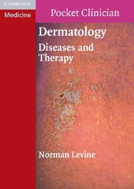 Dermatology: Diseases And Therapy (Cambridge Pocket Clinicians)