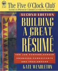 Building A Great Resume (Five O'clock Club Series)