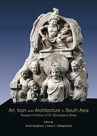 Art, Icon and Architecture in South Asia: Essays in Honour of Dr. Devangana Desai (Set of 2 vols.)
