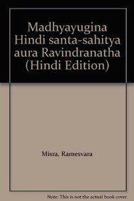 Madhyayugina Hindi santa-sahitya aura Ravindranatha (Hindi Edition)