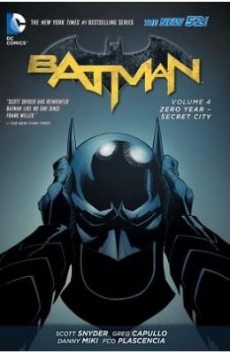 Batman Vol 4 : Zero Year Secret City