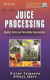 Juice Processing: Quality, Safety and Value-Added Opportunities (Contemporary Food Engineering)