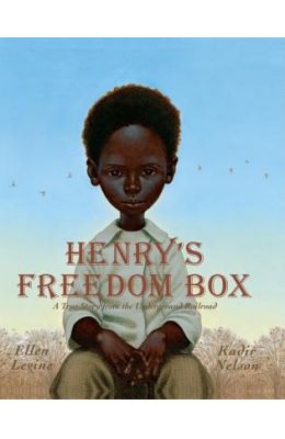 Henry's Freedom Box: A True Story from the Underground Railroad