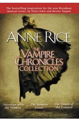 The Vampire Chronicles Collection: Interview with the Vampire, the Vampire Lestat, the Queen of the Damned