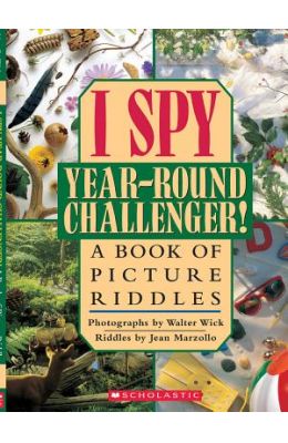 I Spy Year Round Challenger: A Book of Picture Riddles
