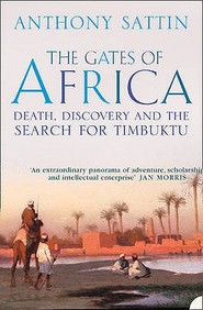 The Gates Of Africa: Death, Discovery And The Search For Timbuktu