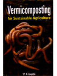 Vermicomposting For Sustainable Agriculture