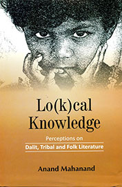 Lo K Cal Knowledge : Perceptions On Dalit Tribal & Folk Literature