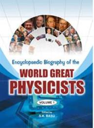 Encyclopaedic Biography of the World Great Physicists (5 Vols. Set)