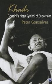 Khadi: Gandhi's Mega Symbol of Subversion