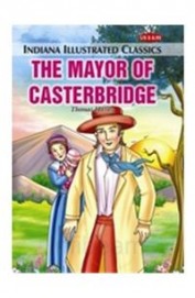 Mayor Of Casterbridge : Indians Illustrated Classics