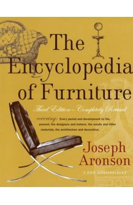 The Encyclopedia of Furniture: Third Edition - Completely Revised