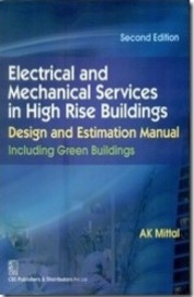 Electrical & Mechanical Services In High Rise Buildings Design & Estimation Manual