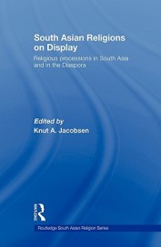 South Asian Religions On Display - Religious Processions In South Asia & In The Diaspora