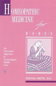 Homeopathic Medicine For Women: An Alternative Approach To Gynecological Health Care