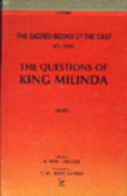 The Questions of King Milinda (in 2 Vols. ) : The Sacred Books of the East: Vols. 35, 36