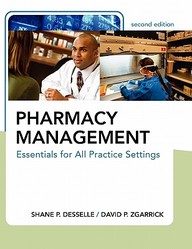Pharmacy Management, Second Edition: Essentials For All Practice Settings, Second Edition