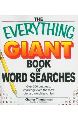 The Everything Giant Book of Word Searches: Over 300 Puzzles to Challenge Even the Most Diehard Word Search Fan