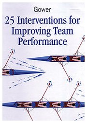 25 Interventions  for Improving Team Performance