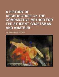 Buy A History Of Architecture On The Comparative Method For The