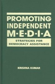 Promoting Independent Media Strategies For Democracy Assistance