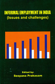 Informal Employment In India Issues & Challenges