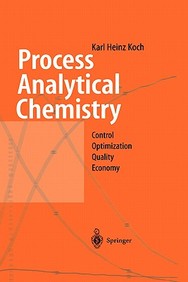 Process Analytical Chemistry - Control, Optimization, Quality, E
