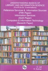 Understanding Basics Of Library And Information Science (For B.Lib.Sc. Examinations): Reference Services And Information Sources