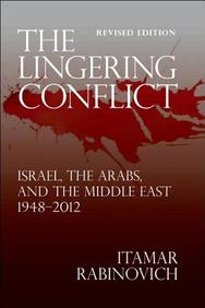 The Lingering Conflict: Israel, the Arabs, and the Middle East 1948-2012