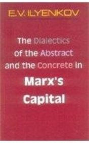 The Dialectics of the Abstract and the Concrete in Marx's Capital