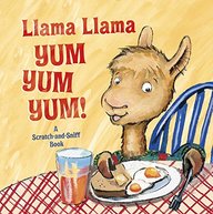 Llama Llama Yum Yum Yum : A Scratch And Sniff Book