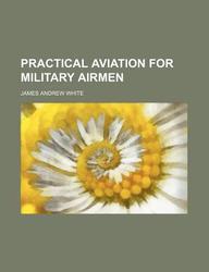 Practical Aviation For Military Airmen